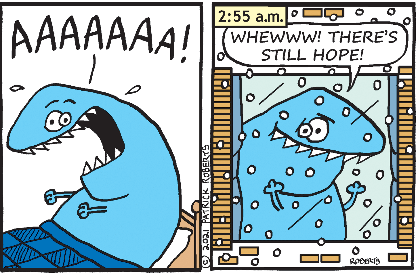 Line OCR: AAAAAAA! 2:55 a.m. WHEWWW! THERE'S STILL HOPE! ROBERTS ©2oa PATRICK ROBERTS AAAAAAA! 2:55 a.m. WHEWWW! THERE'S STILL HOPE! ROBERTS ©2oa PATRICK ROBERTS