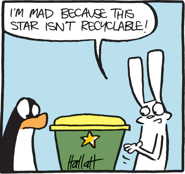 Line OCR: I'M MAD BECAUSE THIS STAR ISN'T RECYCLABLE! Hallatt I'M MAD BECAUSE THIS STAR ISN'T RECYCLABLE! Hallatt