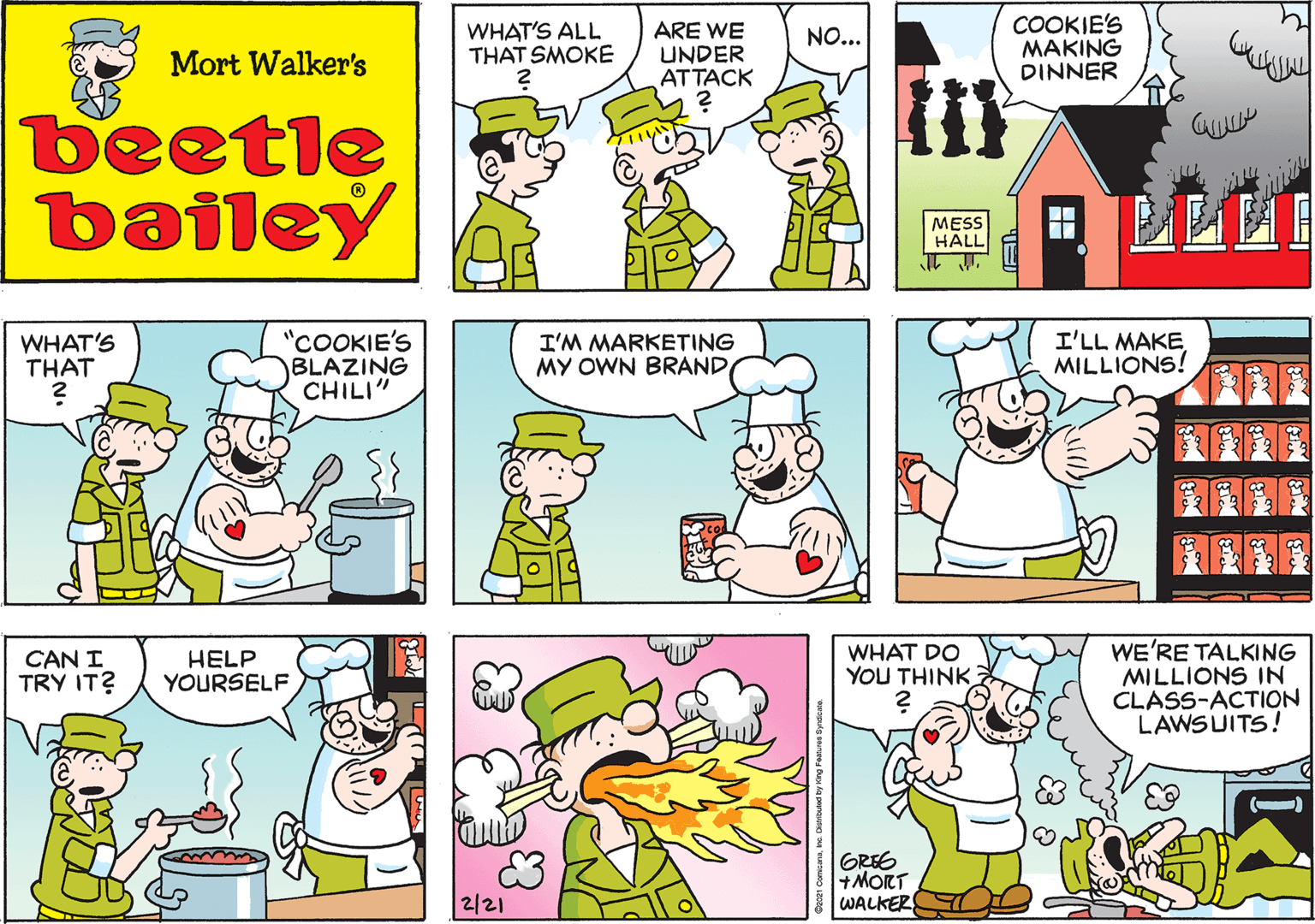 Human OCR: WHAT'S ALL THAT SMOKE ARE WE UNDER ATTACK NO... Mort Walker's beetle bailey WHAT'S THAT "COOKIE'S BLAZING CHILI" I'M MARKETING MY OWN BRANDMILLIONS! CAN I TRY IT? HELP YOURSELF WE'RE TALKING MILLIONS IN CLASS-ACTION LAWSUITS! WHAT DO YOU THINK GRES +MORT WALKER 2? WHAT'S ALL THAT SMOKE ARE WE UNDER ATTACK NO... Mort Walker's beetle bailey WHAT'S THAT "COOKIE'S BLAZING CHILI" I'M MARKETING MY OWN BRANDI'LL MAKEMILLIONS! CAN I TRY IT? HELP YOURSELF WE'RE TALKING MILLIONS IN CLASS-ACTION LAWSUITS! WHAT DO YOU THINK GRES +MORT WALKER 2 ?