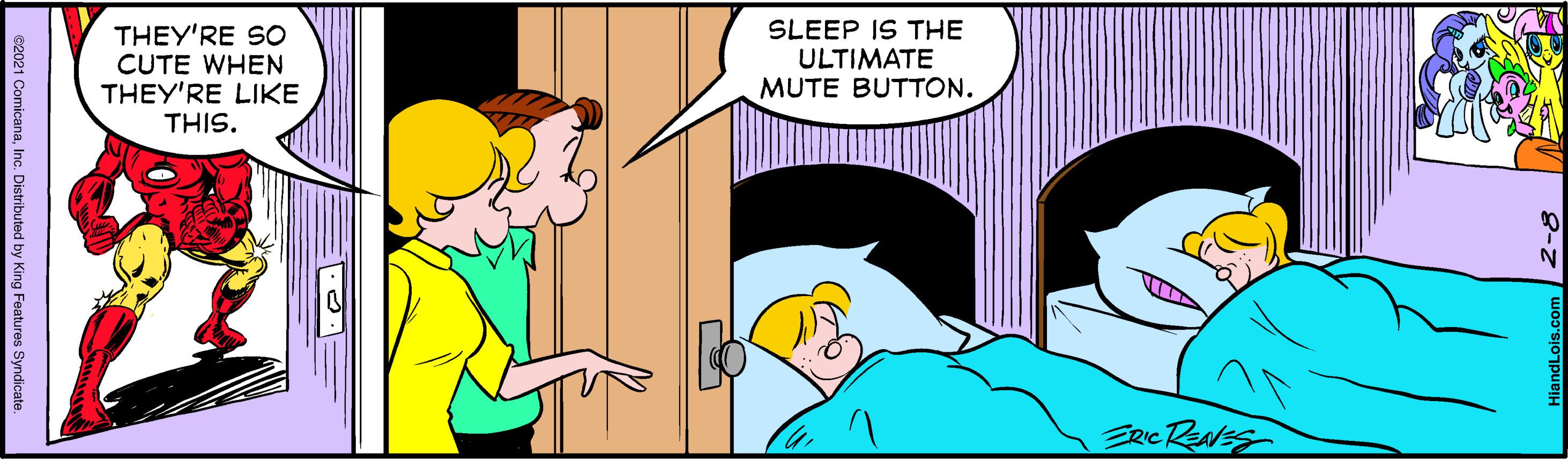 Interaction OCR: THEY'RE SO CUTE WHEN THEY'RE LIKE SLEEP IS THE ULTIMATE MUTE BUTTON. THIS. e2021 ComicanaInc. Distributed by King Features Syndicate THEY'RE SO CUTE WHEN THEY'RE LIKE SLEEP IS THE ULTIMATE MUTE BUTTON. THIS. e2021 ComicanaInc. Distributed by King Features Syndicate
