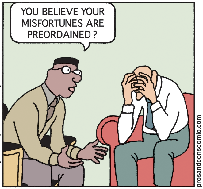 Finger OCR: YOU BELIEVE YOUR MISFORTUNES ARE PREORDAINED ? prosandconscomic.com YOU BELIEVE YOUR MISFORTUNES ARE PREORDAINED ? prosandconscomic.com