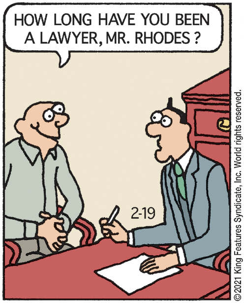 Font OCR: HOW LONG HAVE YOU BEEN A LAWYERMR. RHODES ? 2-19 ©2021 King Features SyndicateInc. World rights reserved. HOW LONG HAVE YOU BEEN A LAWYERMR. RHODES ? 2-19 ©2021 King Features SyndicateInc. World rights reserved.
