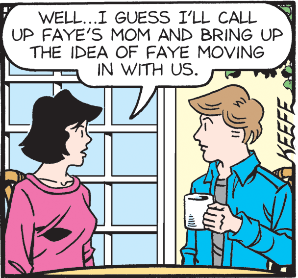 Happy OCR: WELL...I GUESS I'LL CALL UP FAYE'S MOM AND BRING UP THE IDEA OF FAYE MOVING IN WITH US. KEEFE WELL...I GUESS I'LL CALL UP FAYE'S MOM AND BRING UP THE IDEA OF FAYE MOVING IN WITH US. KEEFE