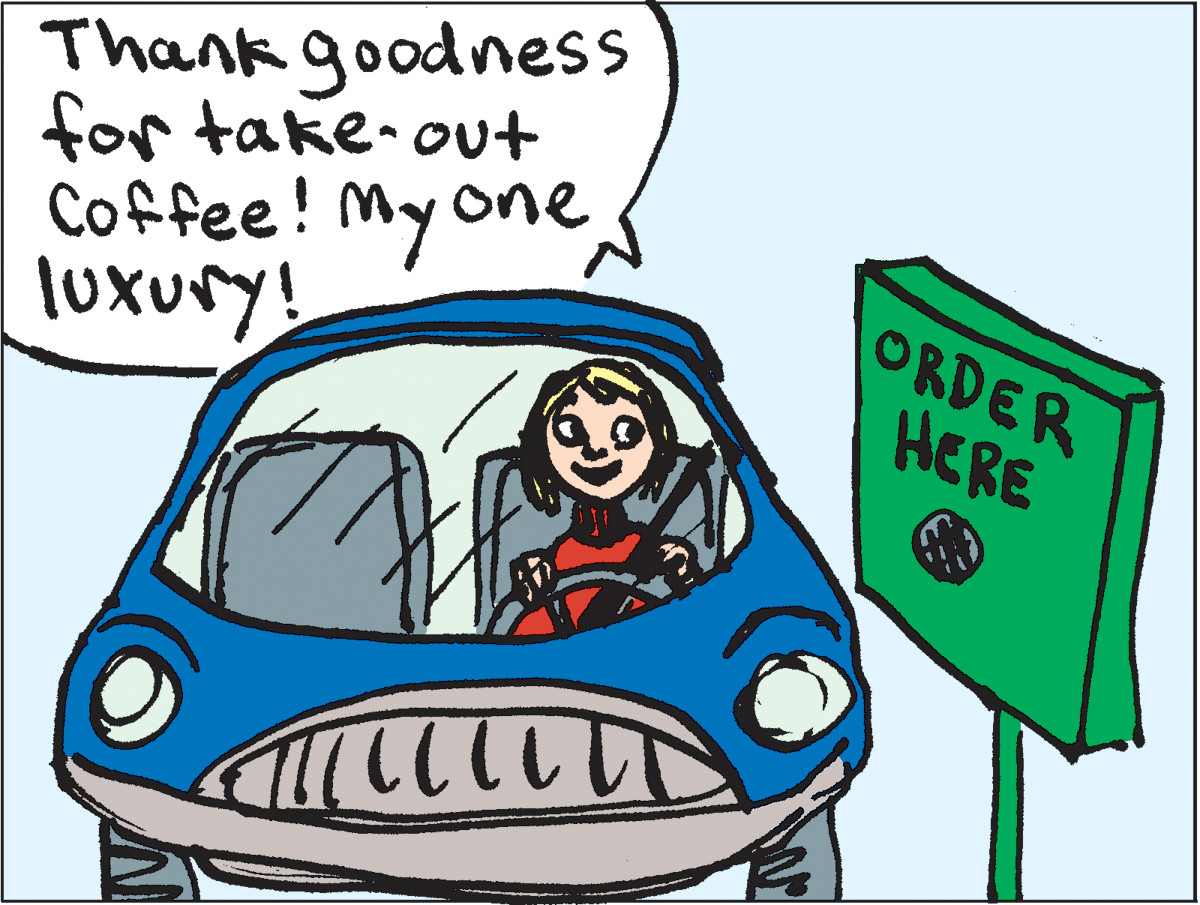 Mode of transport OCR: Thank goodness for take-out Coffee! My one luxury! ORDER HERE Thank goodness for take-out Coffee! My one luxury! ORDER HERE