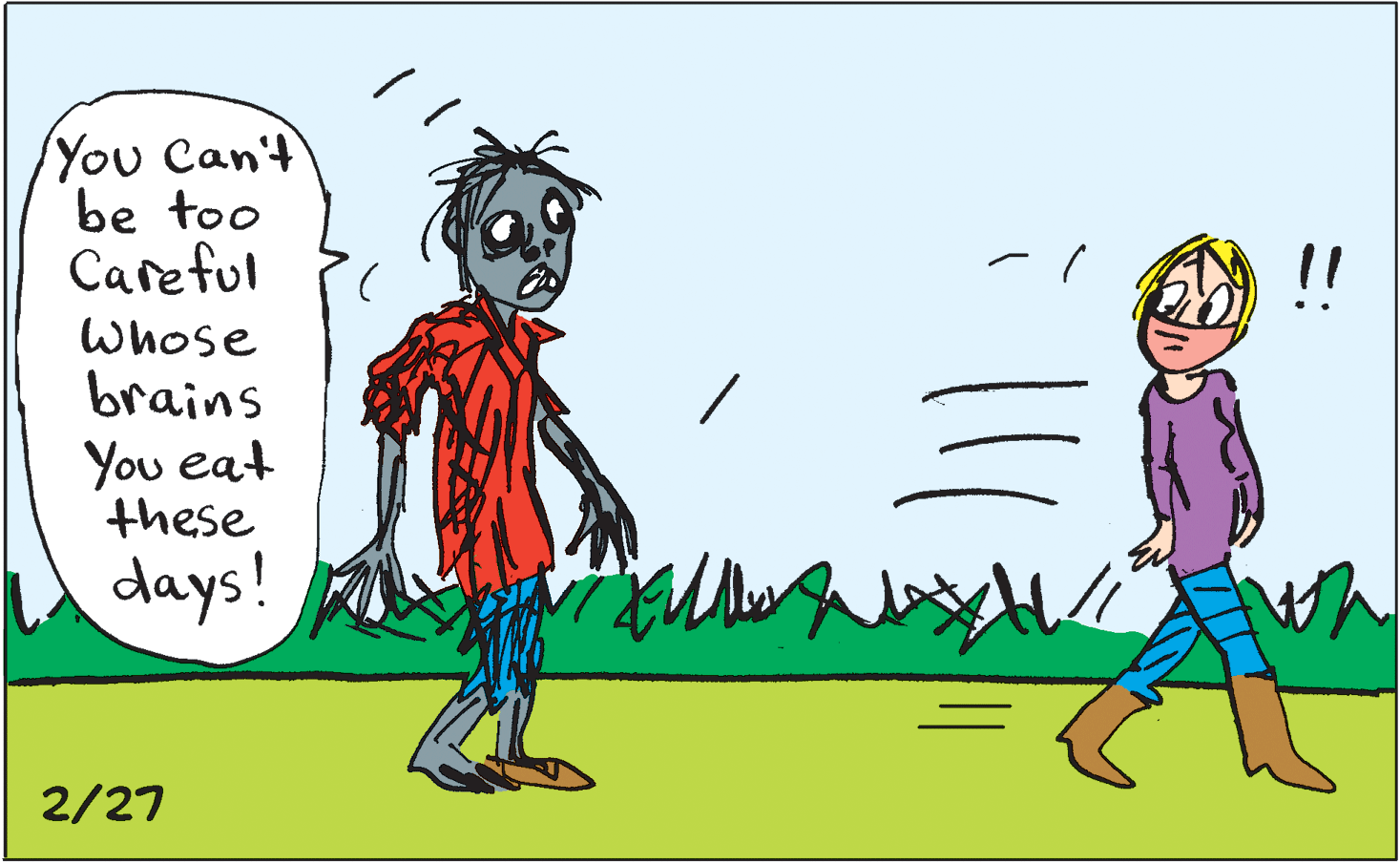 Sharing OCR: You Can't be too Careful Whose brains You eat these days! 2/27 You Can't be too Careful Whose brains You eat these days! 2/27
