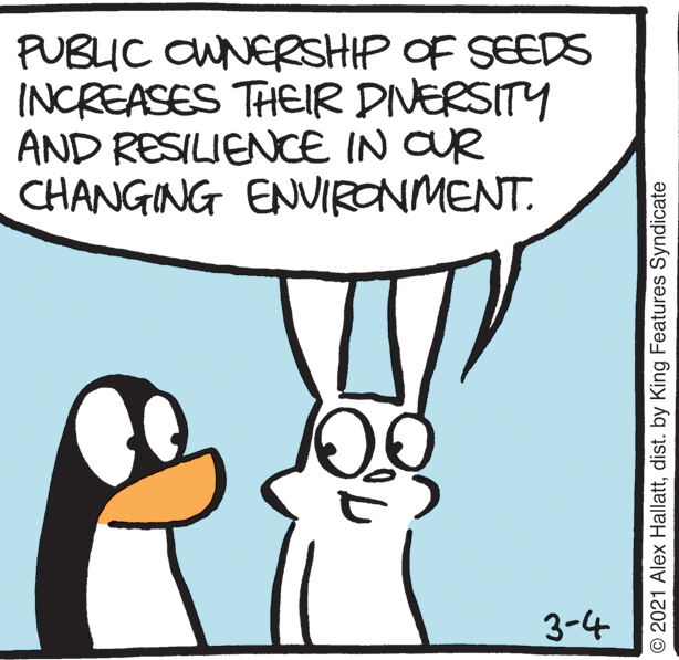 Happy OCR: PUBLIC CUNERSHIP OF SEEDS INCREASES THEIR DINERSITY AND RESILIENCE IN CUR CHANGING ENVIRONMENT. 3-4 © 2021 Alex Hallattdist. by King Features Syndicate PUBLIC CUNERSHIP OF SEEDS INCREASES THEIR DINERSITY AND RESILIENCE IN CUR CHANGING ENVIRONMENT. 3-4 © 2021 Alex Hallattdist. by King Features Syndicate