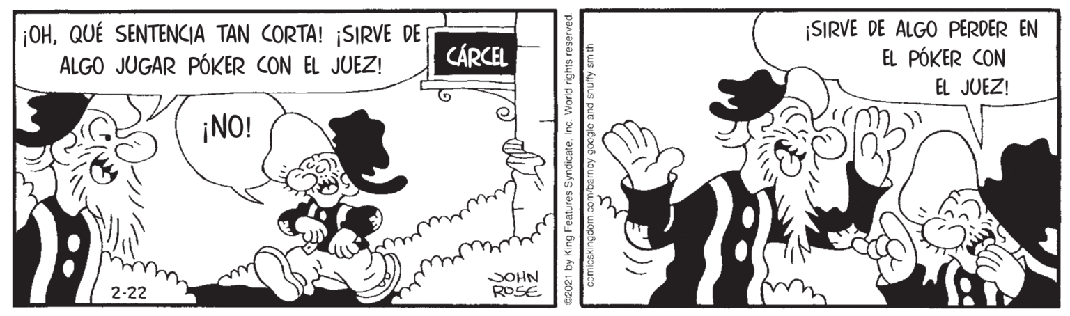 Design OCR: ¡OHQUÉ SENTENCIA TAN CORTA! ¡SIRVE DE ALGO JUGAR PÓKER CON EL JUEZ! ¡SIRVE DE ALGO PERDER EN EL PÓKER CON CÁRCEL EL JUEZ! ¡NO! SOHN ROSE 2-22 ¡OHQUÉ SENTENCIA TAN CORTA! ¡SIRVE DE ALGO JUGAR PÓKER CON EL JUEZ! ¡SIRVE DE ALGO PERDER EN EL PÓKER CON CÁRCEL EL JUEZ! ¡NO! SOHN ROSE 2-22