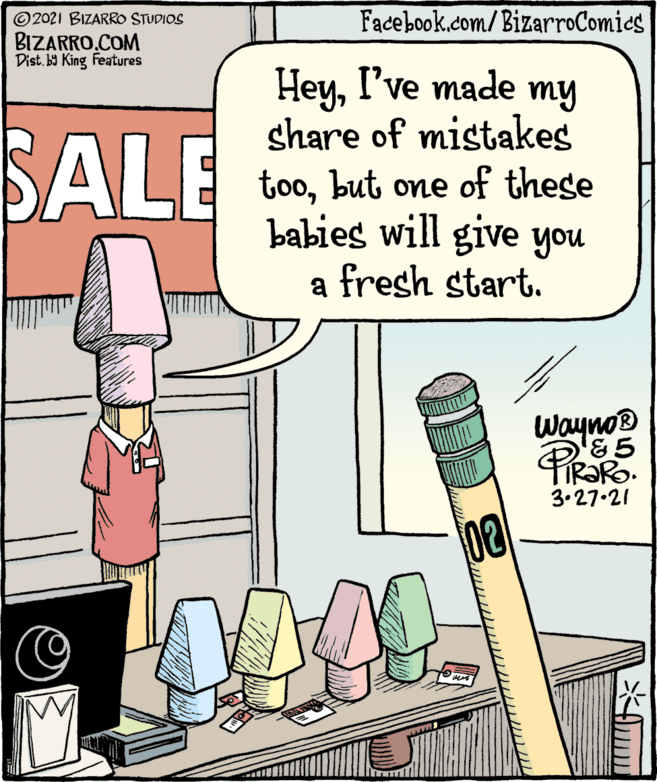 Fiction OCR: Facebook.com/BizarroComies ©2021 BIZARRO STUDIOS BIZARRO.COM Dist. b9 King Features ??y've made my share of mistakes toobut one of these babies will give you fresh start. SALE a Wayno® P R?RO. 3.27•21 Facebook.com/BizarroComies ©2021 BIZARRO STUDIOS BIZARRO.COM Dist. b9 King Features ??y've made my share of mistakes toobut one of these babies will give you fresh start. SALE a Wayno® P R?RO. 3.27•21