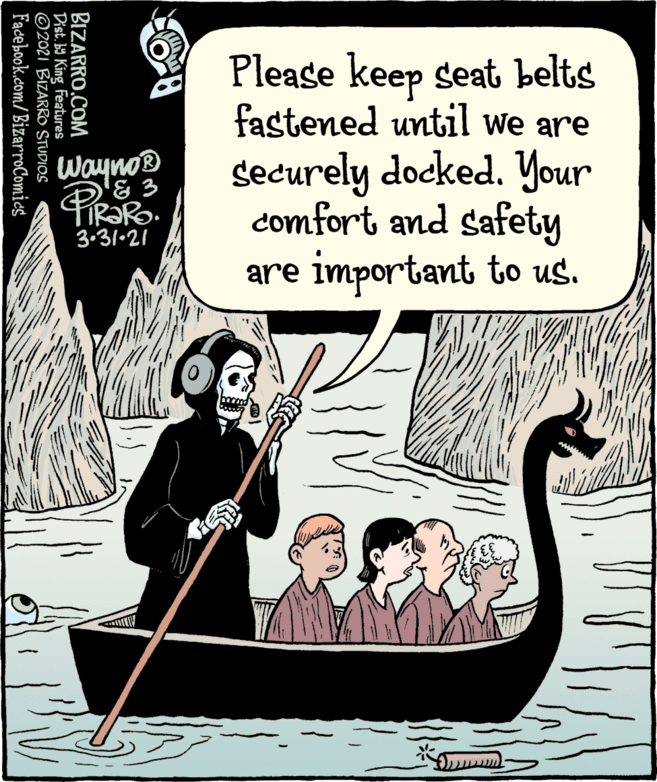 Font OCR: Please keep seat belts fastened until we are securely docked. Your comfort and safety are important to us. Wayno® 3.31-21 BIZARRO.COM Dist. 9 King Features ©2021 BIZARRO STUDIOS Facebook.com/BizarroComies Please keep seat belts fastened until we are securely docked. Your comfort and safety are important to us. Wayno® 3.31-21 BIZARRO.COM Dist. 9 King Features ©2021 BIZARRO STUDIOS Facebook.com/BizarroComies