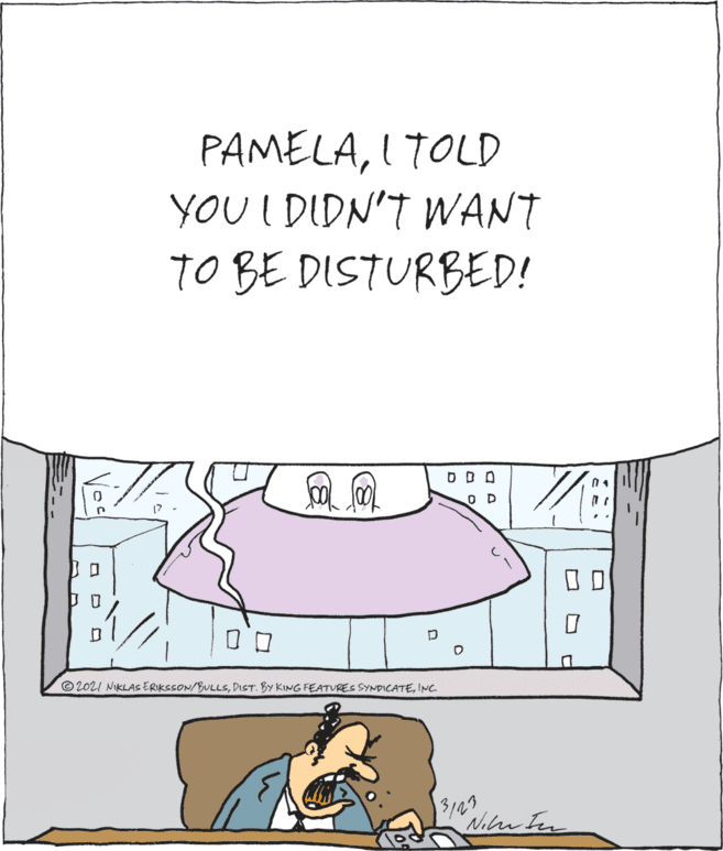 Illustration OCR: PAMELAI TOLD YOU I DIDN'T WANT TO BE DISTURBED! D D O O D © 2021 NIKLAS ERIKSSON/BULLSINC Nilu tn PAMELAI TOLD YOU I DIDN'T WANT TO BE DISTURBED! D D O O D © 2021 NIKLAS ERIKSSON/BULLSDIST. BY KING FEATURES SYNDICATEINC Nilu tn