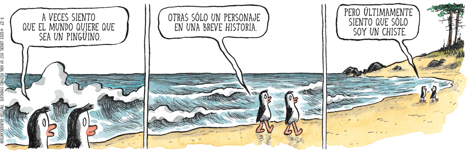 Painting OCR: A VECES SIENTO QUE EL MUNDO QUIERE QUE SEA UN PINGÜINO. OTRAS SÓLO UN PERSONAJE EN UNA BREVE HISTORIA. PERO ÚLTIMAMENTE SIENTO QUE SÓLO SOY UN CHISTE. A VECES SIENTO QUE EL MUNDO QUIERE QUE SEA UN PINGÜINO. OTRAS SÓLO UN PERSONAJE EN UNA BREVE HISTORIA. PERO ÚLTIMAMENTE SIENTO QUE SÓLO SOY UN CHISTE.
