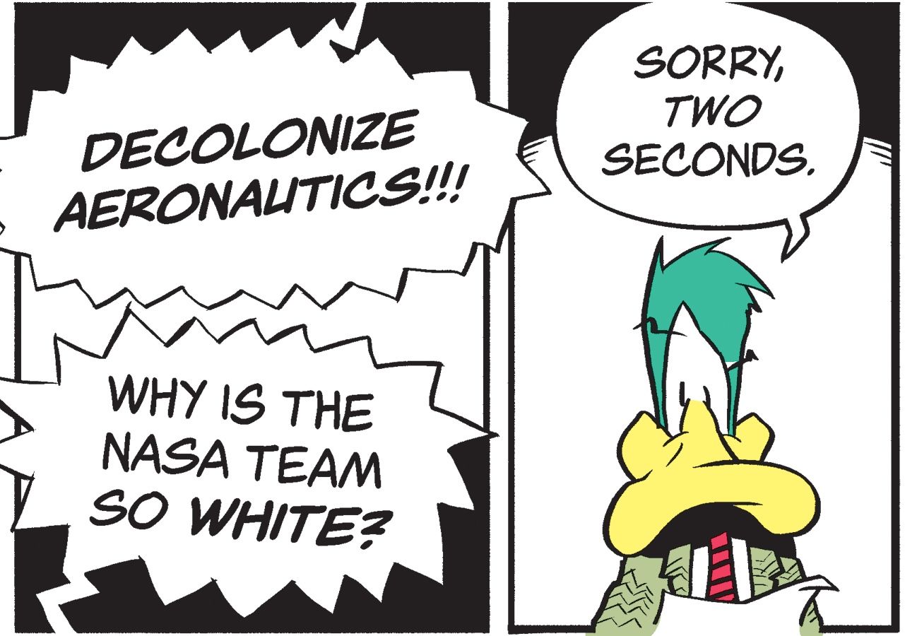 Sharing OCR: DECOLONIZE AERONAITICS!!! SORRYTWO SECONDS. WHY IS THE NASA TEAM SO WHITE? DECOLONIZE AERONAITICS!!! SORRYTWO SECONDS. WHY IS THE NASA TEAM SO WHITE?