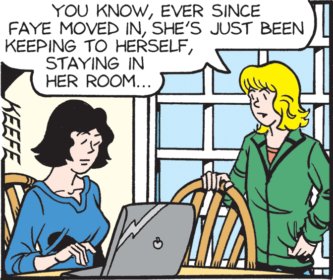 Interaction OCR: YOU KNOWEVER SINCE FAYE MOVED INSHE'S JUST BEEN KEEPING TO HERSELFSTAYING IN HER ROOM... KEEFE YOU KNOWEVER SINCE FAYE MOVED INSHE'S JUST BEEN KEEPING TO HERSELFSTAYING IN HER ROOM... KEEFE