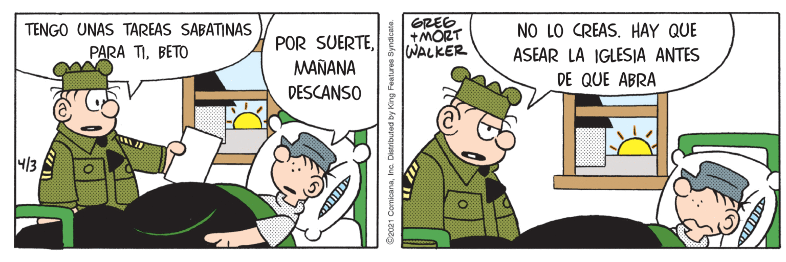 Art OCR: GREE +MÓRT WALKER NO LO CREAS. HAY QUE ASEAR LA IGLESIA ANTES TENGO UNAS TAREAS SABATINAS POR SUERTEMAÑANA PARA TIBETO DE QUE ABRA DESCANSO 4/3 ©2021 ComicanaInc. Distributed by King Features Syndicate. GREE +MÓRT WALKER NO LO CREAS. HAY QUE ASEAR LA IGLESIA ANTES TENGO UNAS TAREAS SABATINAS POR SUERTEMAÑANA PARA TIBETO DE QUE ABRA DESCANSO 4/3 ©2021 ComicanaInc. Distributed by King Features Syndicate.