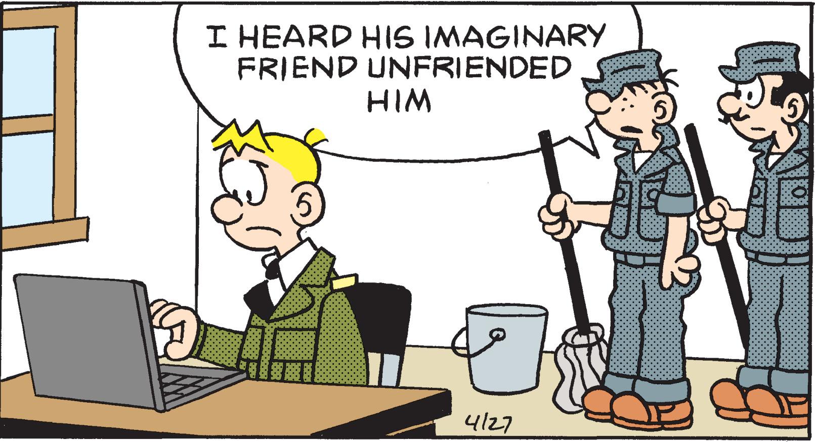 Adaptation OCR: I HEARD HIS IMAGINARY FRIEND UNFRIENDED HIM 4/27 I HEARD HIS IMAGINARY FRIEND UNFRIENDED HIM 4/27