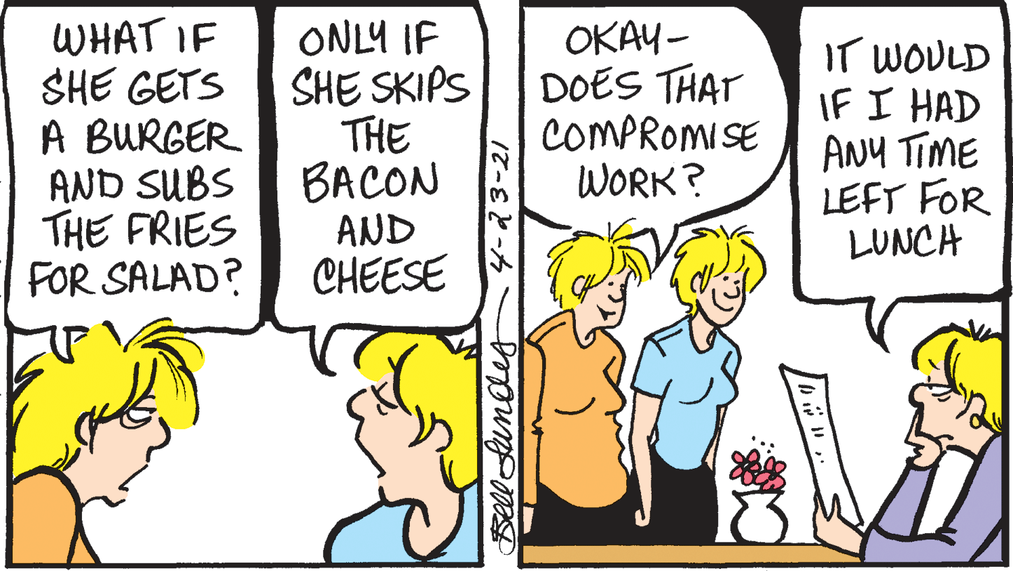 Line OCR: WHAT IF SHE GETS A BURGER AND SUBS THE FRIES FOR SALAD? ONLY IF SHE SKIPS THE BACON AND CHEESE ????- DOES THAT COMPROMISE WORK? IT WOULD IF I HAD ANY TIME LEFT FOR LUNCH Bell Sundes WHAT IF SHE GETS A BURGER AND SUBS THE FRIES FOR SALAD? ONLY IF SHE SKIPS THE BACON AND CHEESE ????- DOES THAT COMPROMISE WORK? IT WOULD IF I HAD ANY TIME LEFT FOR LUNCH Bell Sundes