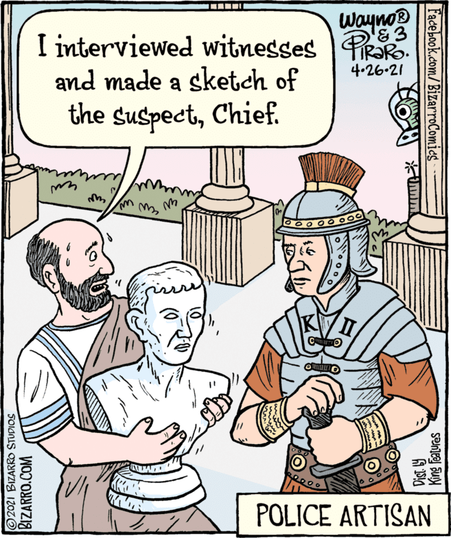 Font OCR: Wayno '&3 TIR?RO. 4.26.21 I interviewed witnesses PRaR and made a sketch of the suspectChief. POLICE ARTISAN 2021 BIZARRO STUDIOS BIZARRO.COM Facebook.com/BizarroComies Wayno '&3 TIR?RO. 4.26.21 I interviewed witnesses PRaR and made a sketch of the suspectChief. POLICE ARTISAN 2021 BIZARRO STUDIOS BIZARRO.COM Facebook.com/BizarroComies