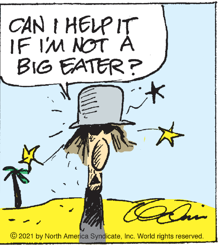 Drawing OCR: CAN I HELP ITr IF I'M NOT A BIG EATER? © 2021 by North America SyndicateInc. World rights reserved. CAN I HELP ITr IF I'M NOT A BIG EATER? © 2021 by North America SyndicateInc. World rights reserved.