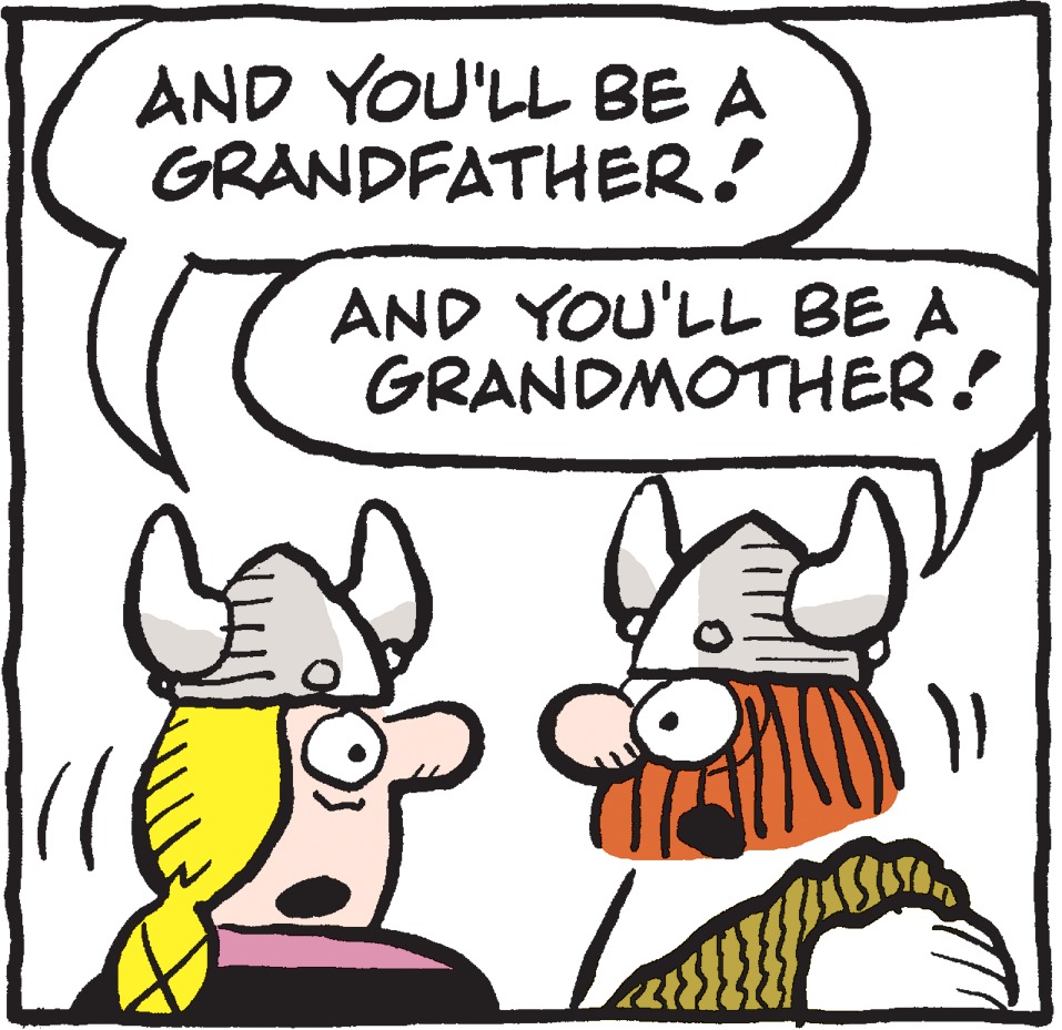 Organism OCR: AND YOU'LL BE A GRANDFATHER! AND YOU'LL BE A GRANDMOTHER! AND YOU'LL BE A GRANDFATHER! AND YOU'LL BE A GRANDMOTHER!