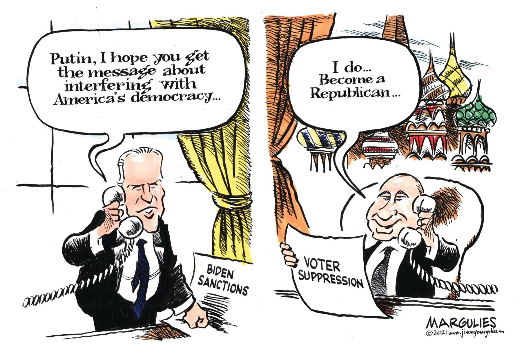 People OCR: PutinI hope you get the message about interfering with America's démocracy... I do. Become a Republican. BIDEN SANCTIONS VOTER SUPPRESSION MARGULIES ©2021 www.jimmymargalias.m PutinI hope you get the message about interfering with America's démocracy... I do. Become a Republican. BIDEN SANCTIONS VOTER SUPPRESSION MARGULIES ©2021 www.jimmymargalias.m