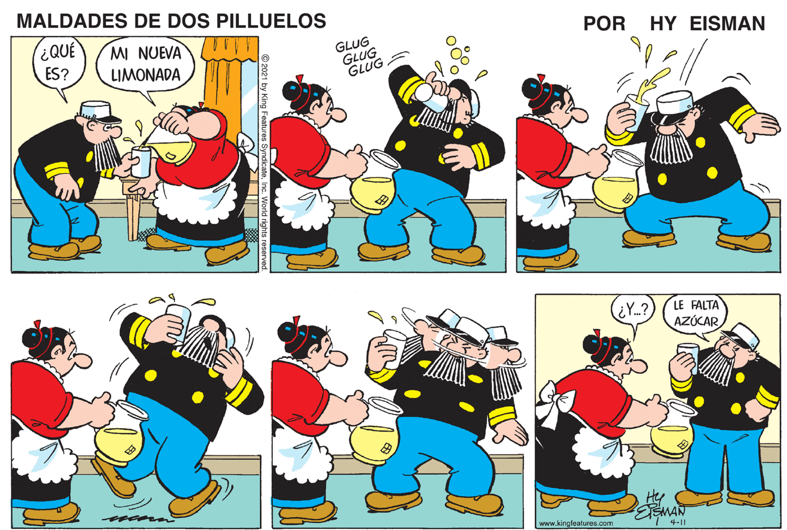 Mammal OCR: MALDADES DE DOS PILLUELOS VEN A PROBAR ESTO. ¿QUÊ M NUEVA POR HY EISMAN GLUG GLUG GLUG= ES? LIMONADA LE FALTA AZÚCAR SMAN www.kingfoatures.com 4-11 MALDADES DE DOS PILLUELOS VEN A PROBAR ESTO. ¿QUÊ M NUEVA POR HY EISMAN GLUG GLUG GLUG= ES? LIMONADA LE FALTA AZÚCAR SMAN www.kingfoatures.com 4-11