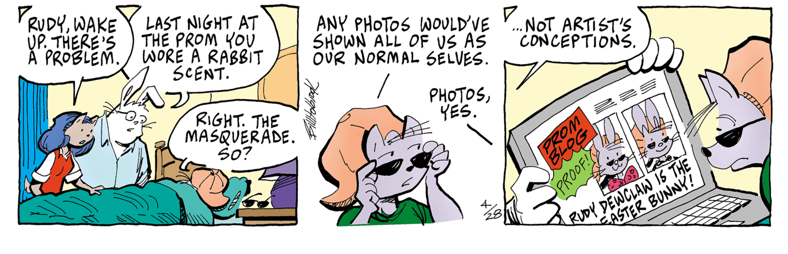 People OCR: PRUDYWAKE UP. THERE'S À PROBLEM./ WORE A RABBIT LAST NIGHT AT THE PROM YOV ANY PHOTOS WOULD'VE SHOWN ALL OF US AS OUR NORMAL SELVES. ... NOT ARTIST'S CONCEPTIONS. SCENT. RIGHT. THE MASQUERADE. PHOTOSYES. 50? PROM BLOG RUDY DEWCLAW IS THE EASTER BUNNY! PROOFI Fillibind PRUDYWAKE UP. THERE'S À PROBLEM./ WORE A RABBIT LAST NIGHT AT THE PROM YOV ANY PHOTOS WOULD'VE SHOWN ALL OF US AS OUR NORMAL SELVES. ... NOT ARTIST'S CONCEPTIONS. SCENT. RIGHT. THE MASQUERADE. PHOTOSYES. 50? PROM BLOG RUDY DEWCLAW IS THE EASTER BUNNY! PROOFI Fillibind