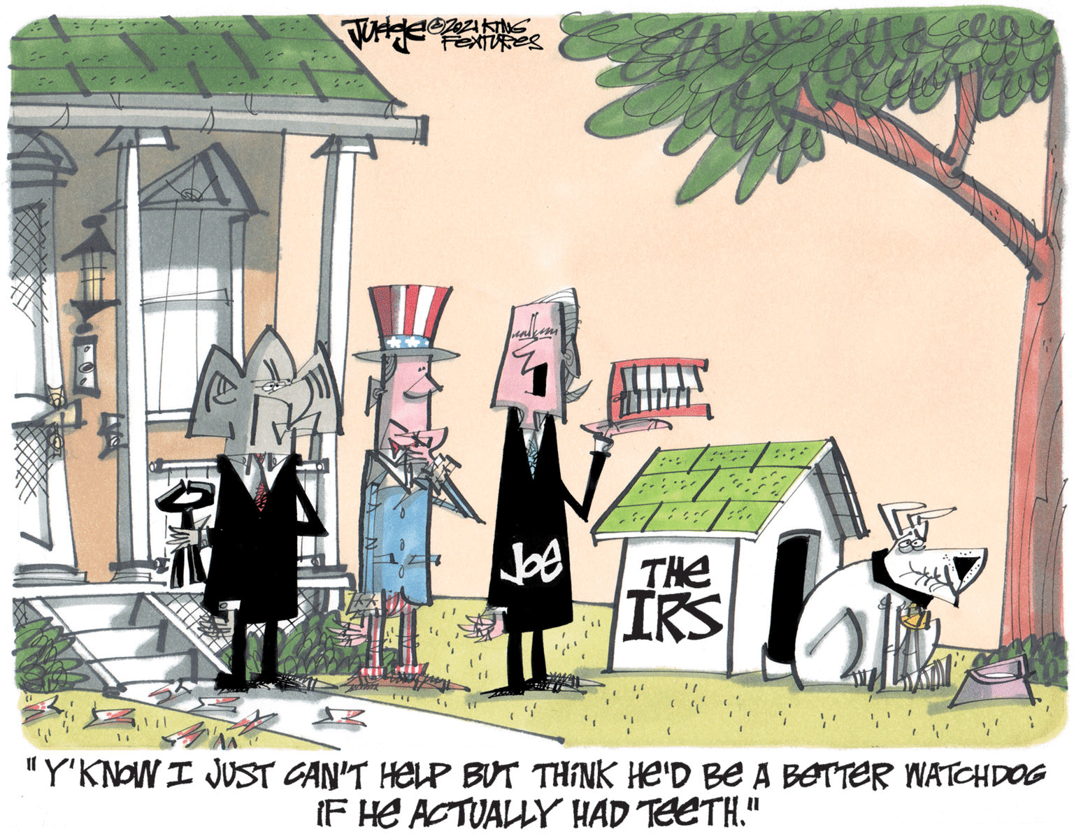 Illustration OCR: THE IRS "Y'KNOW I JUST GAN'T HELP BU THINK HE'D BE A BETTER WATCHDOG iF He ACTUALLY HAD TEETH." THE IRS "Y'KNOW I JUST GAN'T HELP BU THINK HE'D BE A BETTER WATCHDOG iF He ACTUALLY HAD TEETH."