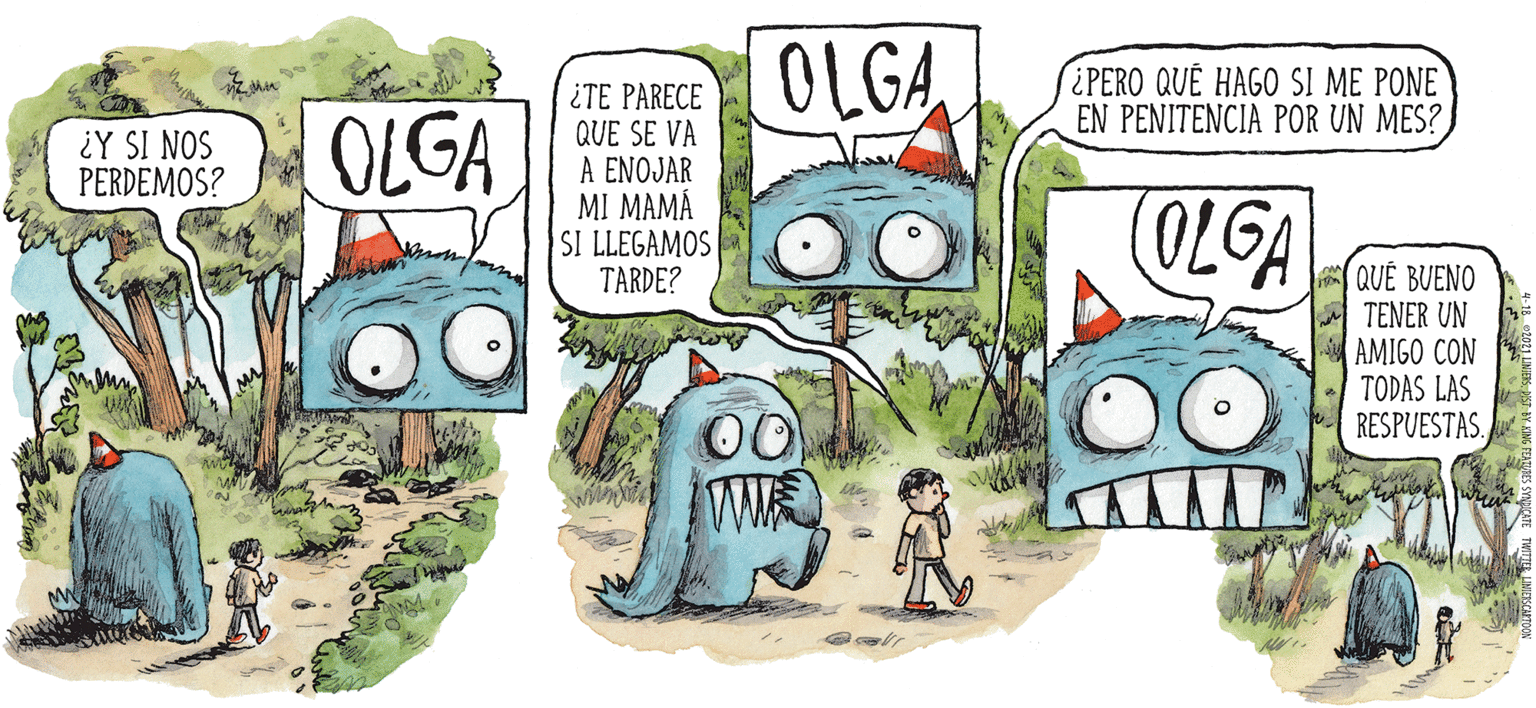 Font OCR: MACANUDO OLGA ¿PERO QUÉ HAGO SI ME PONE EN PENITENCIA POR UN MES? ¿TE PARECE QUE SE VA A ENOJAR MI MAMÁ SI LLEGAMOS TARDE? OLGA) ZY SI NOS PERDEMOS? OLGA OLGA I QUÊ BUENO TENER UN AMIGO CON TODAS LAS RESPUESTASMACANUDO OLGA ¿PERO QUÉ HAGO SI ME PONE EN PENITENCIA POR UN MES? ¿TE PARECE QUE SE VA A ENOJAR MI MAMÁ SI LLEGAMOS TARDE? OLGA) ZY SI NOS PERDEMOS? OLGA OLGA I QUÊ BUENO TENER UN AMIGO CON TODAS LAS RESPUESTAS