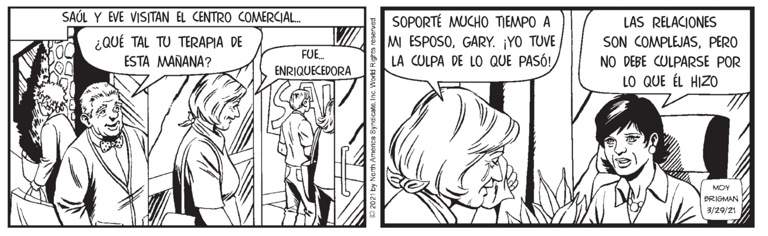 Font OCR: SAÚL Y EVE VISITAN EL CENTRO COMERCIAL. SOPORTÉ MUCHO TIEMPO A MI ESPOSOGARY. ¡YO TUVE LA CULPA DE LO QUE PASÓ! LAS RELACIONES ¿QUÉ TAL TU TERAPIA DE ESTA MAÑANA? SON COMPLEJASPERO NO DEBE CULPARSE POR LO QUE ÉL HIZO FUE. ENRIQUECEDORA MOY BRIGMAN 3/29/21 SAÚL Y EVE VISITAN EL CENTRO COMERCIAL. SOPORTÉ MUCHO TIEMPO A MI ESPOSOGARY. ¡YO TUVE LA CULPA DE LO QUE PASÓ! LAS RELACIONES ¿QUÉ TAL TU TERAPIA DE ESTA MAÑANA? SON COMPLEJASPERO NO DEBE CULPARSE POR LO QUE ÉL HIZO FUE. ENRIQUECEDORA MOY BRIGMAN 3/29/21