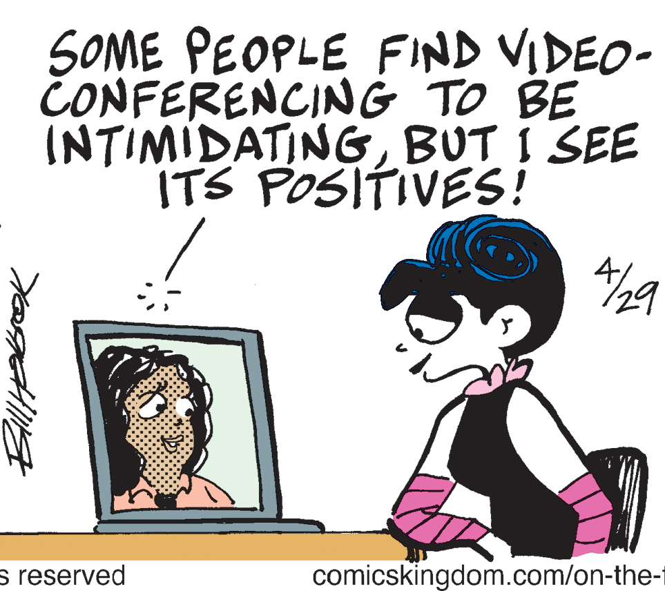 Mammal OCR: SOME PEOPLE FIND VIDEO- CONFERENCING TO BE INTIMIDATINGBUT I SEE ITS POSITIVES! s reserved comicskingdom.com/on-the-t SOME PEOPLE FIND VIDEO- CONFERENCING TO BE INTIMIDATINGBUT I SEE ITS POSITIVES! s reserved comicskingdom.com/on-the-t