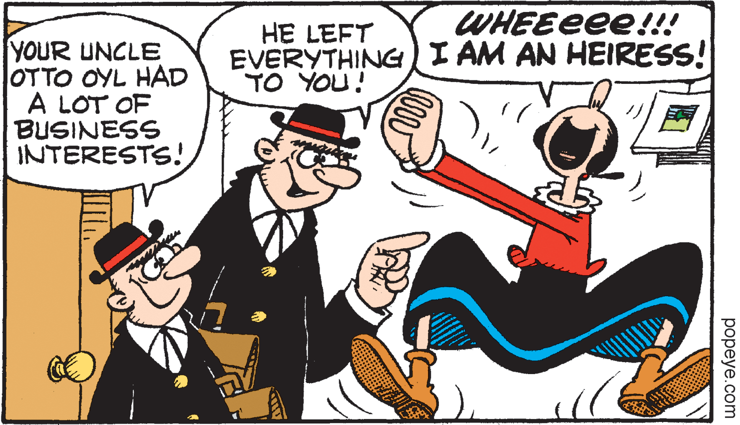 Humour OCR: WHEEECE!!! HE LEFT EVERYTHING I AM AN HEIRESS! TO YOU! YOUR UNCLE OTTO OYL HAD A LOT OF BUSINESS INTERESTS! ??peye.com WHEEECE!!! HE LEFT EVERYTHING I AM AN HEIRESS! TO YOU! YOUR UNCLE OTTO OYL HAD A LOT OF BUSINESS INTERESTS! ??peye.com