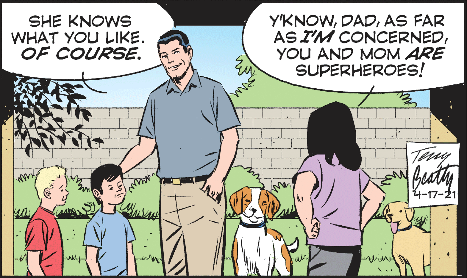 Art OCR: SHE KNOWS WHAT YOU LIKE. OF COURSE. Y'KNOWAS FAR AS I'M CONCERNEDYOU AND MOM ARE SUPERHEROES! Geaty 4-17-21 SHE KNOWS WHAT YOU LIKE. OF COURSE. Y'KNOWAS FAR AS I'M CONCERNEDYOU AND MOM ARE SUPERHEROES! Geaty 4-17-21