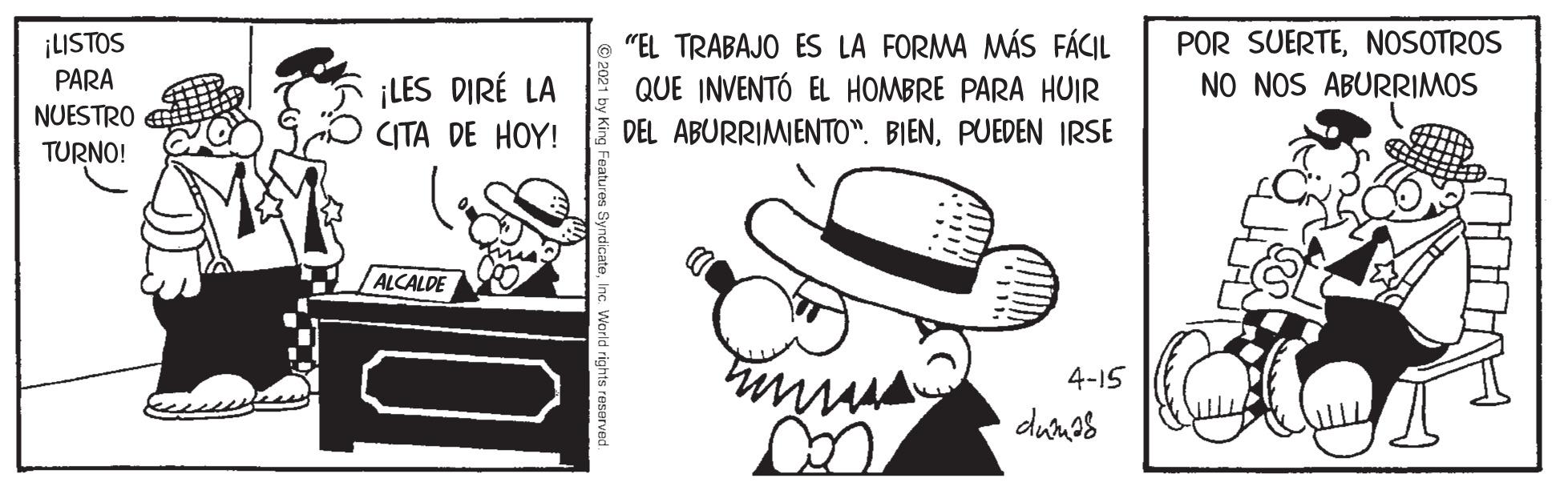 Art OCR: "EL TRABAJO ES LA FORMA MÁS FÁCIL QUE INVENTÓ EL HOMBRE PARA HUIR ¡LISTOS POR SUERTENOSOTROS PARA ¡LES DIRÉ LA NO NOS ABURRIMOS NUESTRO E CITA DE HOY! DEL ABURRIMENTO". BIENPUEDEN IRSE TURNO! ALCALDE 4-15 d rights resorved 101 "EL TRABAJO ES LA FORMA MÁS FÁCIL QUE INVENTÓ EL HOMBRE PARA HUIR ¡LISTOS POR SUERTENOSOTROS PARA ¡LES DIRÉ LA NO NOS ABURRIMOS NUESTRO E CITA DE HOY! DEL ABURRIMENTO". BIENPUEDEN IRSE TURNO! ALCALDE 4-15 d rights resorved 101