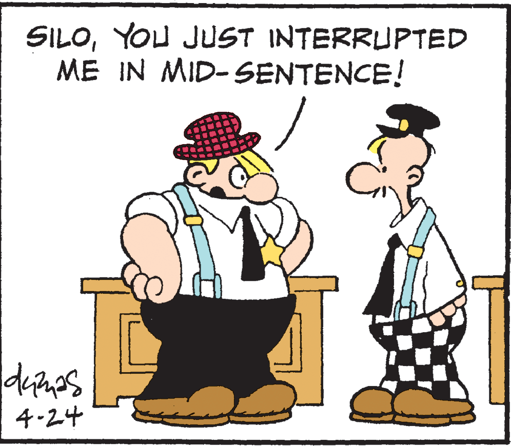 Art OCR: SILOYOu JUST INTERRUPTED ME IN MID-SENTENCE! depaes 4-24 SILOYOu JUST INTERRUPTED ME IN MID-SENTENCE! depaes 4-24