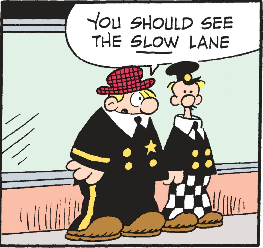 Illustration OCR: YOu SHOULD SEE THE SLOW LANE YOu SHOULD SEE THE SLOW LANE