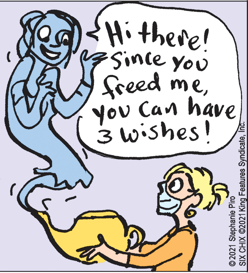 Finger OCR: Hithere! Since you freed meyou Can have 3 wishes! ©2021 Stephanie Piro SIX CHIX ©2021 King Features SyndicateInc. Hithere! Since you freed meyou Can have 3 wishes! ©2021 Stephanie Piro SIX CHIX ©2021 King Features Syndicate