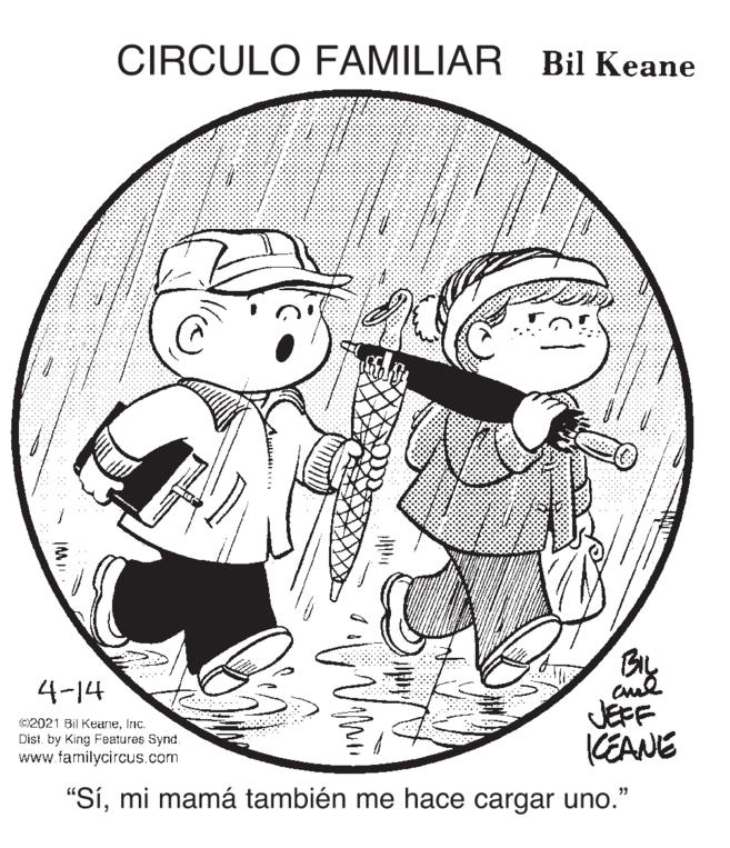 Circle OCR: CIRCULO FAMILIAR Bil Keane 4-14 JEFF KEANE C)2021 Bil KeaneInc. Disst. by King Features Synd. www.familycircus.com "Sími mamá también me hace cargar uno." CIRCULO FAMILIAR Bil Keane 4-14 JEFF KEANE C)2021 Bil KeaneInc. Disst. by King Features Synd. www.familycircus.com "Sími mamá también me hace cargar uno."
