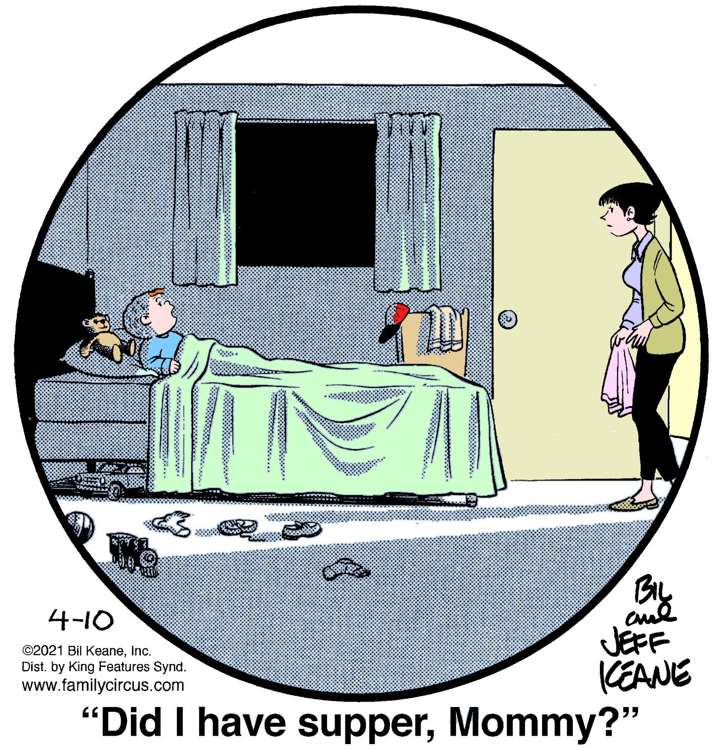 Naval architecture OCR: aul JEFF CEANE "Did I have supperMommy?" 4-10 ©2021 Bil KeaneInc. Dist. by King Features Synd. www.familycircus.com aul JEFF CEANE "Did I have supperMommy?" 4-10 ©2021 Bil KeaneInc. Dist. by King Features Synd. www.familycircus.com