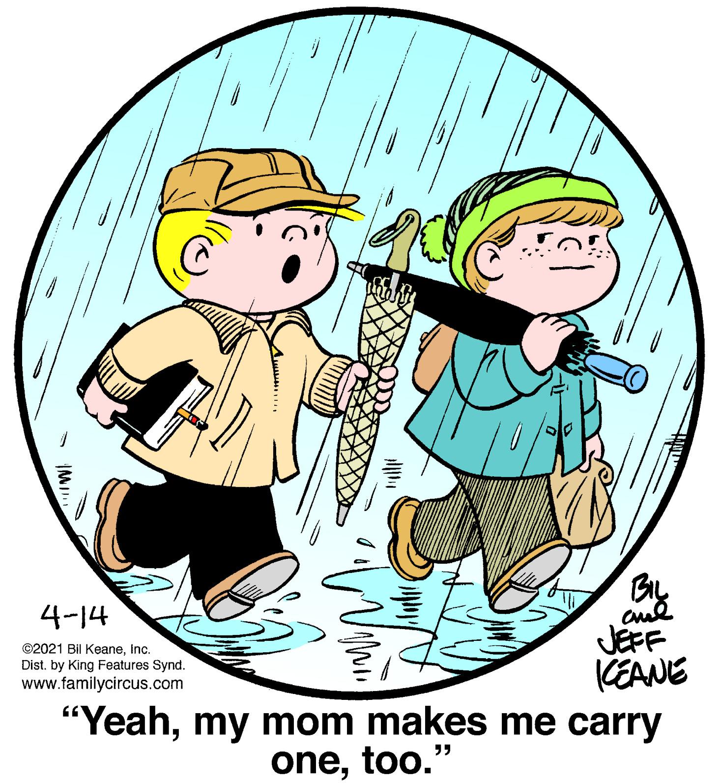 Mammal OCR: 4-14 JEFF KEANE "Yeahmy mom makes me carry ©2021 Bil KeaneInc. Dist. by King Features Synd. www.familycircus.com onetoo." IMI 4-14 JEFF KEANE "Yeahmy mom makes me carry ©2021 Bil KeaneInc. Dist. by King Features Synd. www.familycircus.com onetoo." IMI
