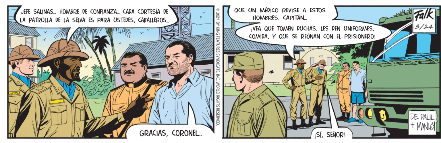 Military uniform OCR: JEFE SALINAS. HOMBRE DE CONFIANZA. CADA CORTESÍA DE LA PATRULLA DE LA SELVA ES PARA USTEDESCABALLEROS. QUE UN MÉDICO REVISE A ESTOS HOMBRESCAPITÁN. Falk 3/24 ¡VEA QUE TOMEN DUCHASY QUE SE REÚNAN CON EL PRISIONERO! DE PAUL + MANIC GRACIASCORONEL. SíSEÑOR! JEFE SALINAS. HOMBRE DE CONFIANZA. CADA CORTESÍA DE LA PATRULLA DE LA SELVA ES PARA USTEDESCABALLEROS. QUE UN MÉDICO REVISE A ESTOS HOMBRESCAPITÁN. Falk 3/24 ¡VEA QUE TOMEN DUCHASLES DEN UNIFORMESY QUE SE REÚNAN CON EL PRISIONERO! DE PAUL + MANIC GRACIASCORONEL. Sí