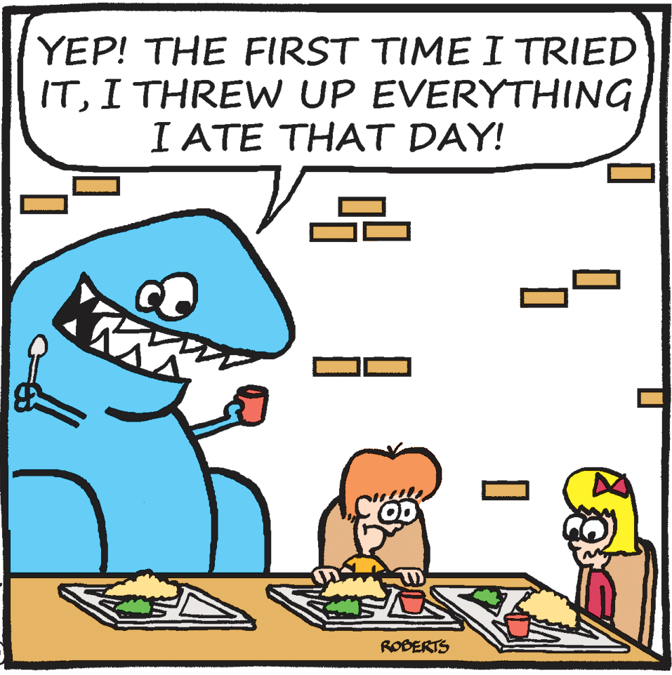Line OCR: YEP! THE FIRST TIME I TRIED ITI THREW UP EVERYTHING I ATE THAT DAY! ROBERTS YEP! THE FIRST TIME I TRIED ITI THREW UP EVERYTHING I ATE THAT DAY! ROBERTS
