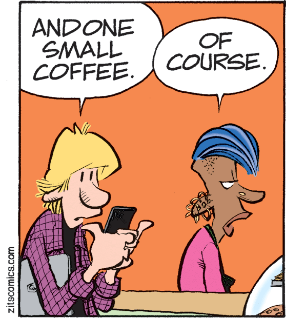 Rectangle OCR: ANDONE SMALL COFFEE. OF COURSE. zitscomics.com ANDONE SMALL COFFEE. OF COURSE. zitscomics.com