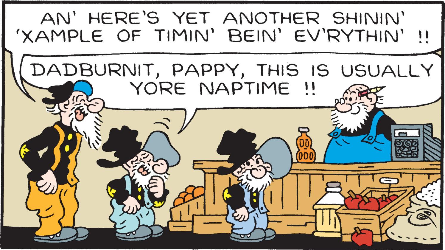 Rectangle OCR: AN' HERE'S YET ANOTHER SHININ' 'XAMPLE OF TIMIN' BEIN' EV'RYTHIN' !! DADBURNITTHIS IS USUALLY YORE NAPTIME !! 000 AN' HERE'S YET ANOTHER SHININ' 'XAMPLE OF TIMIN' BEIN' EV'RYTHIN' !! DADBURNITTHIS IS USUALLY YORE NAPTIME !! 000