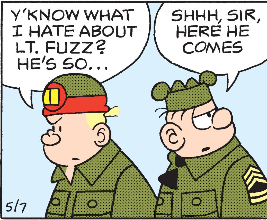 Adaptation OCR: Y'KNOW WHAT I HATE ABOUT LT. FUZZ? HE'S SO... SHHHHERE HE COMES 5/7 Y'KNOW WHAT I HATE ABOUT LT. FUZZ? HE'S SO... SHHHHERE HE COMES 5/7