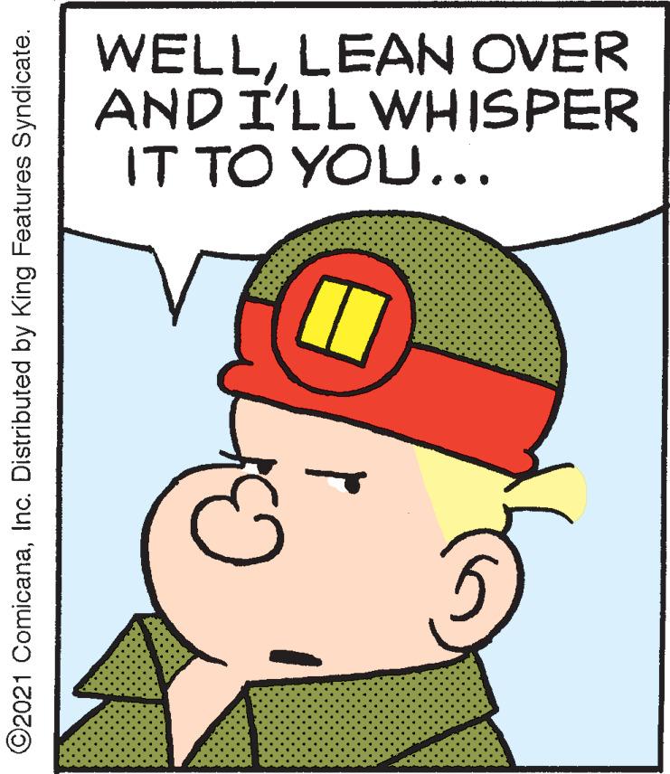 Headgear OCR: WELLLEAN OVER AND I'LL WHISPER IT TO YOU... ©2021 ComicanaInc. Distributed by King Features Syndicate. WELLLEAN OVER AND I'LL WHISPER IT TO YOU... ©2021 ComicanaInc. Distributed by King Features Syndicate.
