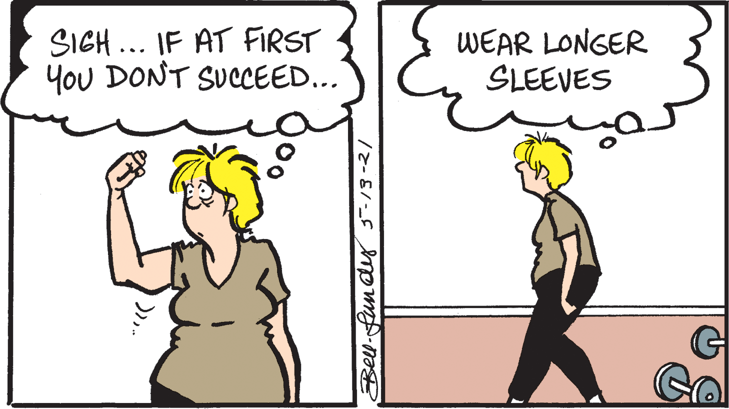 Happy OCR: SICH ... IF AT FIRST You DONT SUCCEED... WEAR LONGER SLEEVES G Go Belu-fun dey 5-13-21 SICH ... IF AT FIRST You DONT SUCCEED... WEAR LONGER SLEEVES G Go Belu-fun dey 5-13-21