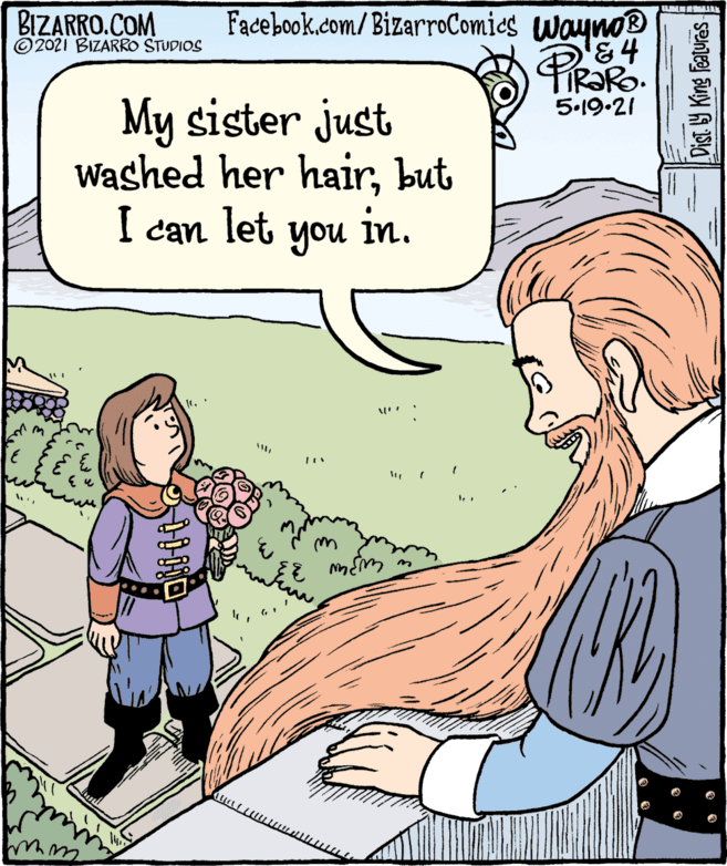 Interaction OCR: BIZARRO.COM ©2021 BIZARRO STUDIOS Facebook.com/BizarroComies WaynoB PIRako My sister just Washed her hairbut in. 5.19.21 I can let you BIZARRO.COM ©2021 BIZARRO STUDIOS Facebook.com/BizarroComies WaynoB PIRako My sister just Washed her hairbut in. 5.19.21 I can let you