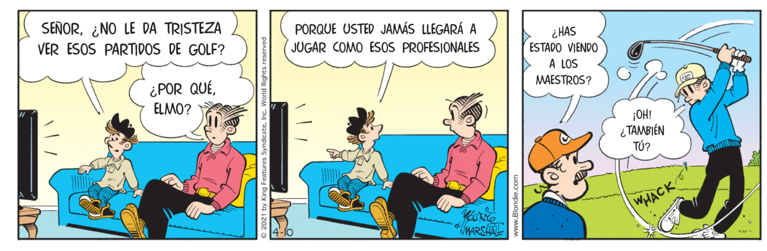 Illustration OCR: SEÑOR¿NO LE DA TRISTEZA VER ESOS PARTIDOS DE GOLF? PORQUE USTED JAMÁS LLEGARÁ A JUGAR COMO ESOS PROFESIONALES ¿ HAS ESTADO VIENDO ¿POR QUÉELMO? A LOS MAESTROS? ¡OH! ¿ TAMBIÉN TÚ? WHACK MARSHAL SEÑOR¿NO LE DA TRISTEZA VER ESOS PARTIDOS DE GOLF? PORQUE USTED JAMÁS LLEGARÁ A JUGAR COMO ESOS PROFESIONALES ¿ HAS ESTADO VIENDO ¿POR QUÉELMO? A LOS MAESTROS? ¡OH! ¿ TAMBIÉN TÚ? WHACK MARSHAL