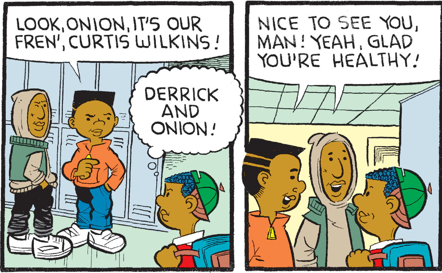 People OCR: LOOKIT'S OUR FREN'CURTIS WILKINS! NICE TO SEE YOUGLAD YOU'RE HEALTHY! DERRICK AND ONION! LOOKIT'S OUR FREN'CURTIS WILKINS! NICE TO SEE YOUMAN ! YEAHGLAD YOU'RE HEALTHY! DERRICK AND ONION!