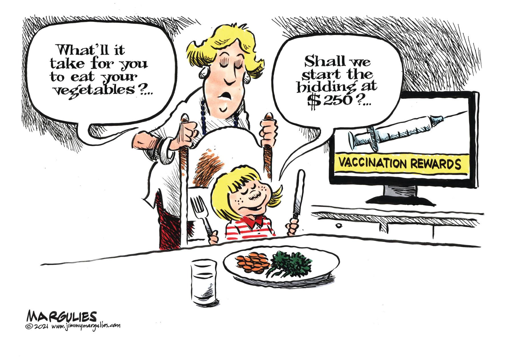 Pleased OCR: What'll it take for you to eat your vegetables ?. Shall we start the bidding at $256? VACCINATION REWARDS MARGULIES ©202 www.jimmymargulien.com What'll it take for you to eat your vegetables ?. Shall we start the bidding at $256? VACCINATION REWARDS MARGULIES ©202 www.jimmymargulien.com